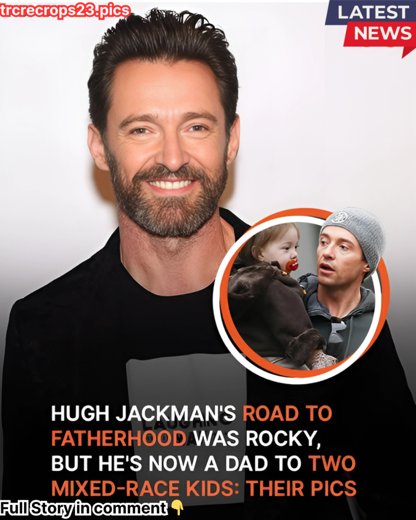 Hugh Jackman Is a Proud Dad of Two Mixed-Race Adopted Kids —His Daughter Is ‘So Like’ His Ex