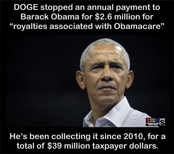 Washington, D.C. – In a rare moment of fiscal scrutiny, the Department of Government Efficiency (DOGE) has identified and halted an unexpected $2.6 million annual payment to former President Barack Obama. The payments, which allegedly stemmed from royalties on the widespread use of the term “Obamacare,” had been quietly disbursed for years.  Investigators uncovered the payments through a hidden clause deep within the Affordable Care Act’s fine print. According to the obscure provision, Obama was entitled to a small percentage each time the program was referred to by its popular nickname.  “At first, we thought it was some kind of prank,” said DOGE Director Rufus Clapp. “But then we found the deposits—marked ‘Thanks for the branding, champ.’”  When asked about the payments, Obama appeared indifferent. “I never asked for this,” he said. “The Republicans coined ‘Obamacare’ as an insult, and next thing I know, I’m getting residual checks. Who am I to say no to free money?”  News of the payments has sparked outrage among fiscal conservatives. “This is exactly the kind of reckless spending that’s crippling America,” complained one senator—while conveniently overlooking the $8 billion in subsidies funneled annually to a defense contractor that produces paper clips.  Obama’s legal team maintains that the payments were legitimate, citing a bipartisan agreement that allegedly offered Mitt Romney a $500,000-a-year deal had the program been dubbed “Romneycare” instead.  Despite pushback from lobbyists within the Presidential Branding & Merchandising industry, DOGE has confirmed that the payments have been terminated.  However, sources inside the White House claim Obama is already in talks to negotiate a new deal—this time seeking royalties whenever someone remarks, “This is just like Obama’s third term.”