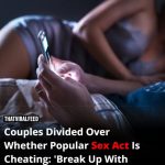 Couples Debate Whether A Popular Online Activity Is Cheating: ‘Break Up With Them On The Spot’