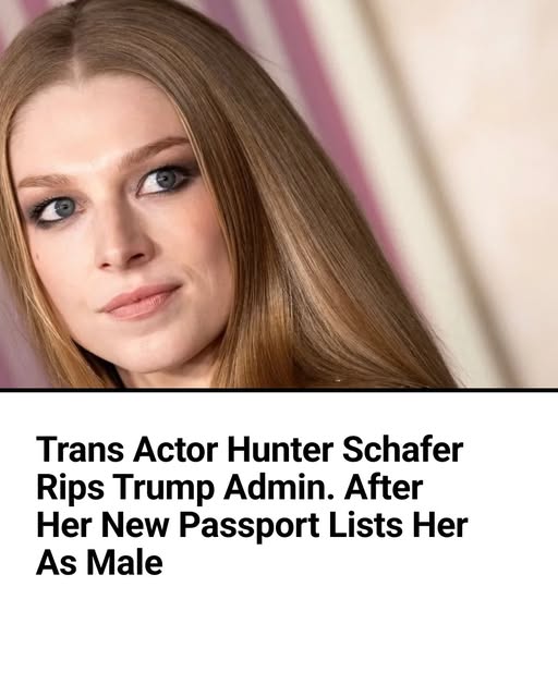 Trans Actor Hunter Schafer Rips Trump Admin. After Her New Passport Lists Her As Male