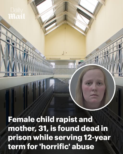 Female child rapist and mother, 31, is found dead in prison while serving 12-year term for ‘horrific and appalling’ abuse alongside Tinder lover