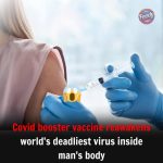 Covid vaccine reawakens deadliest virus in the world inside man’s body