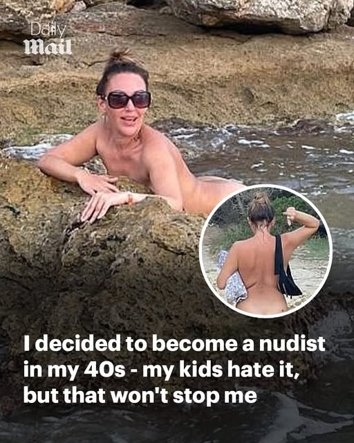 I’m a normal mother in my 40s but I’ve found a nudist hobby that’s changed my life