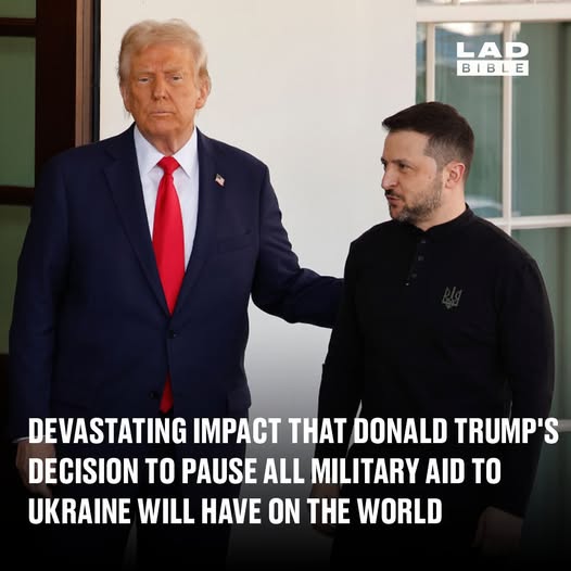 Devastating impact that Donald Trump’s decision to pause all military aid to Ukraine will have on the world