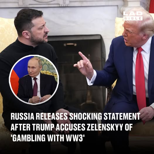 Russia releases shocking statement after Trump accuses Zelenskyy of ‘gambling with WW3’