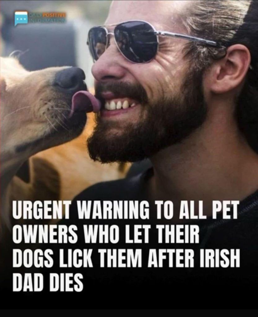 After A 49-Year-Old Father Of Two Passes Away, There Is An Urgent Warning For All Pet Owners Who Allow Their Dogs To Lick Them