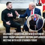 Zelenskyy issues major statement over Trump argument before unplanned meeting with Keir Starmer today