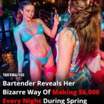 Bartender Reveals Her Bizarre Way Of Making $6,000 Every Night During Spring Break