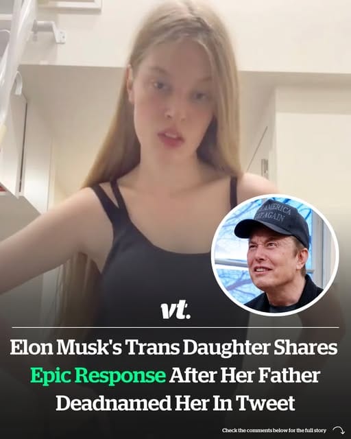 Elon Musk’s trans daughter shares epic response after her father deadnamed her in tweet