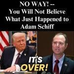 🚨 SHOCKING NEWS! 🚨 You won’t believe what just happened to Adam Schiff! It’s OVER!