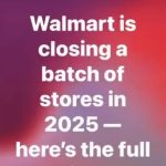 Walmart is closing a batch of stores in 2025 — here’s the full list