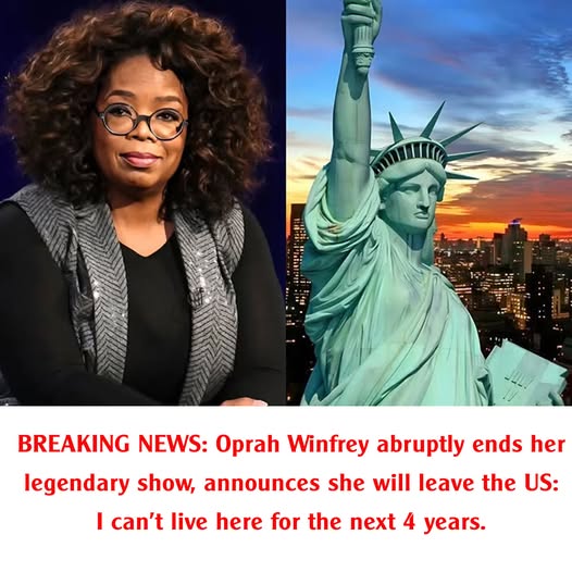 BREAKING NEWS: Oprah Winfrey abruptly ends her legendary show, announces she will leave the US: I can’t live here for the next 4 years.