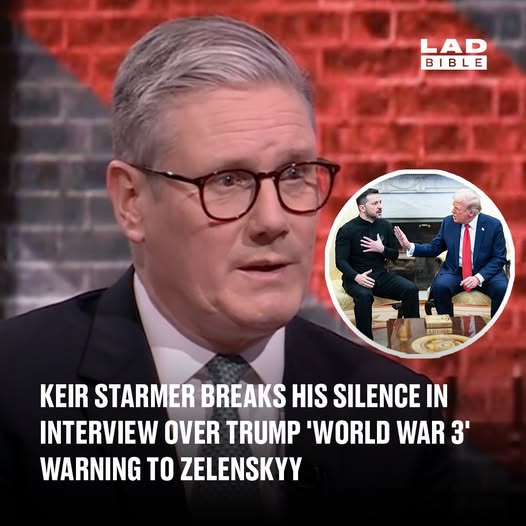 Keir Starmer breaks his silence in interview over Trump ‘World War 3’ warning to Zelenskyy