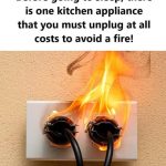 Before going to sleep, there is one kitchen appliance that you must unplug at all costs to avoid a fire!