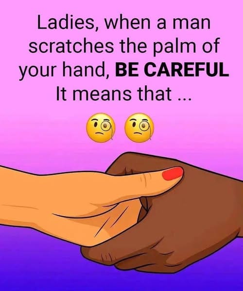 Ladies, when a man scratches the palm of your hand, here’s what you can do