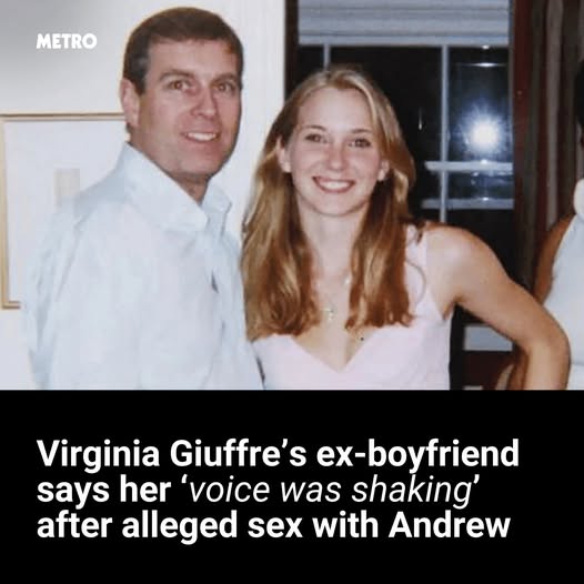 Virginia Giuffre’s ex-boyfriend says her ‘voice was shaking’ after alleged sex with Andrew